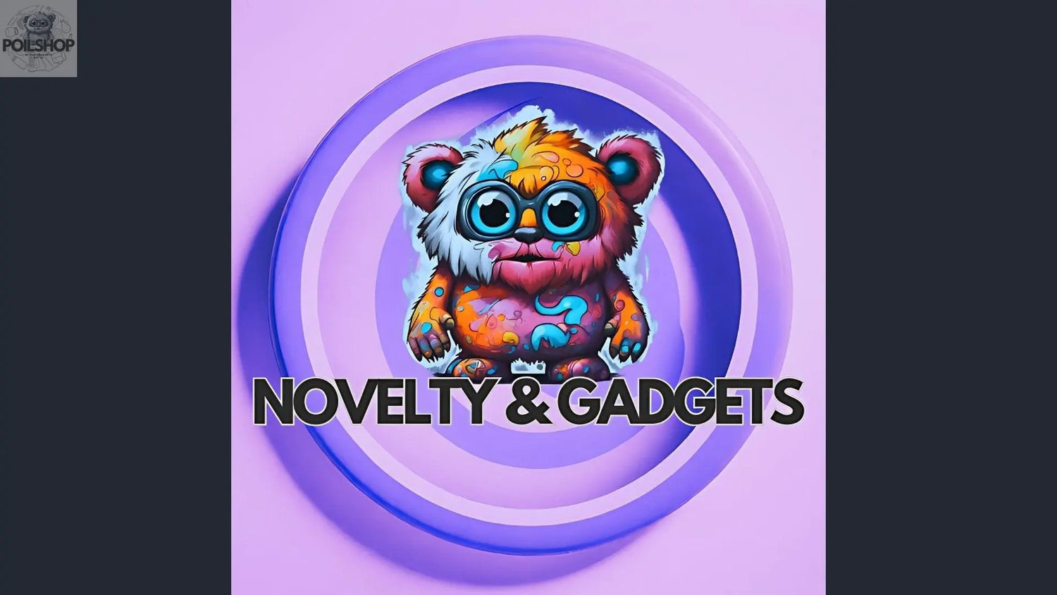 Novelty & Gadgets - poilshop